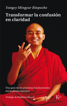 portada Transformar La Confusión En Claridad: Una Guía de Las Prácticas Fundacionales del Budismo Tibetano (in Spanish)