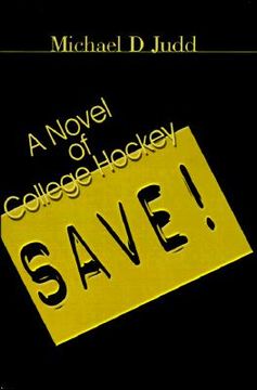 portada save!: a novel of college hockey (en Inglés)