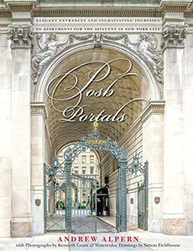 portada Posh Portals: Elegant Entrances & Ingratiating Ingresses to Apartments for the Affluent in nyc (en Inglés)