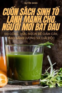 portada CuỐn Sách Sinh TỐ Lành MẠnh Cho NgƯỜi MỚi BẮt ĐẦu (en Vietnamita)