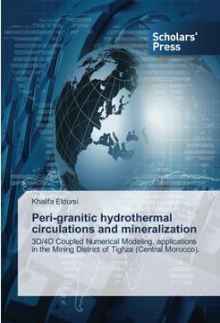 portada Peri-granitic hydrothermal circulations and mineralization: 3D/4D Coupled Numerical Modeling, applications in the Mining District of Tighza (Central Morocco).