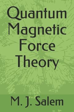 portada Quantum Magnetic Force Theory (en Inglés)