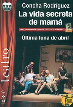 portada La Vida Secreta de Mamá. Última Luna de Abril. (Teatro) (in Spanish)