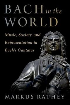 portada Bach in the World: Music, Society, and Representation in Bach'S Cantatas (in English)