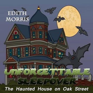 portada Unforgettable Sleepover: The Haunted House on Oak Street