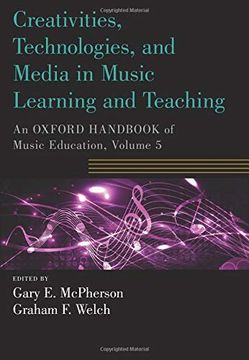 portada Creativities, Technologies, and Media in Music Learning and Teaching: An Oxford Handbook of Music Education, Volume 5 (Oxford Handbooks) (en Inglés)