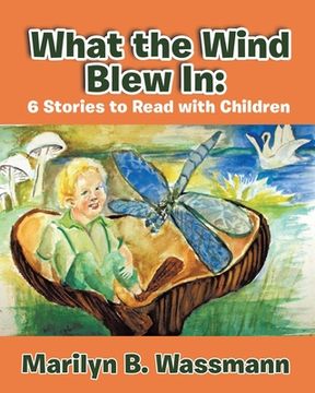 portada What the Wind Blew in: 6 Stories to Read with Children (New Edition) (in English)