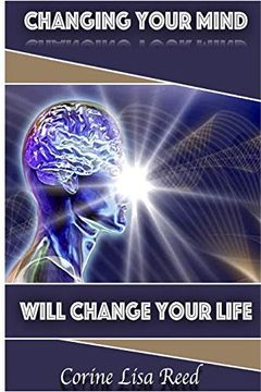 portada Changing Your Mind Will Change Your Life (en Inglés)
