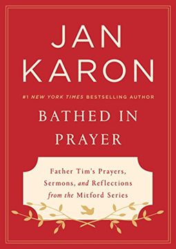 portada Bathed in Prayer: Father Tim's Prayers, Sermons, and Reflections From the Mitford Series (in English)
