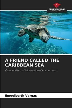 portada A Friend Called the Caribbean Sea