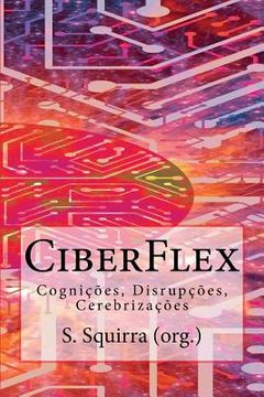 portada CiberFlex: Cognições, Disrupções, Cerebrizações (en Portugués)