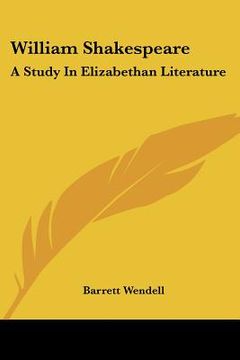 portada william shakespeare: a study in elizabethan literature (en Inglés)