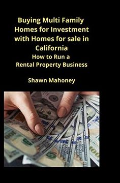portada Buying Multi Family Homes for Investment With Homes for Sale in California: How to run a Rental Property Business (en Inglés)