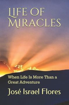 portada Life of Miracles: When Life Is More Than a Great Adventure (en Inglés)