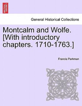 portada montcalm and wolfe. [with introductory chapters. 1710-1763.] (en Inglés)