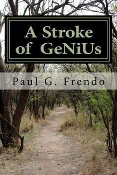 portada A Stroke of GeNiUs: Life after stroke, what they don't tell you! (in English)