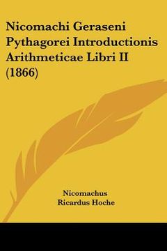 portada nicomachi geraseni pythagorei introductionis arithmeticae libri ii (1866) (in English)