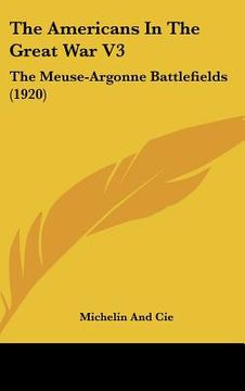 portada the americans in the great war v3: the meuse-argonne battlefields (1920) (in English)