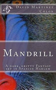 portada Mandrill: A dark, gritty fantasy set in Spanish Harlem