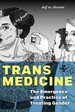 portada Trans Medicine: The Emergence and Practice of Treating Gender (en Inglés)