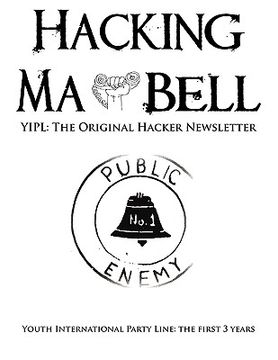 portada hacking ma bell: the first hacker newsletter - youth international party line, the first three years