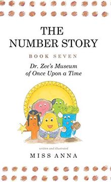 portada The Number Story 7 and 8: Dr. Zee's Museum of Once Upon a Time and dr. Zee Gets a Hand to Tell Time (en Inglés)
