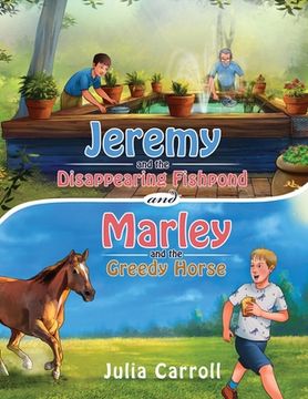 portada Jeremy and the Disappearing Fishpond and Marley and the Greedy Horse (en Inglés)
