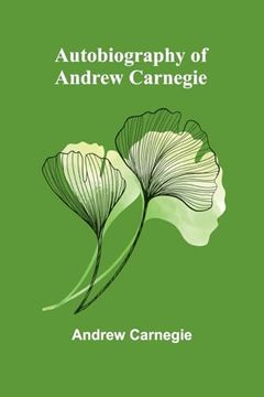 portada Autobiography of Andrew Carnegie