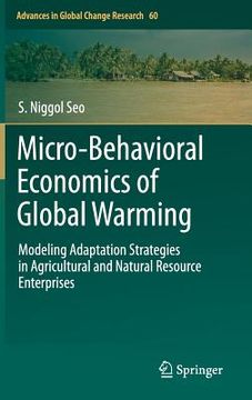 portada Micro-Behavioral Economics of Global Warming: Modeling Adaptation Strategies in Agricultural and Natural Resource Enterprises (en Inglés)