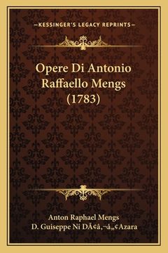 portada Opere Di Antonio Raffaello Mengs (1783) (en Italiano)