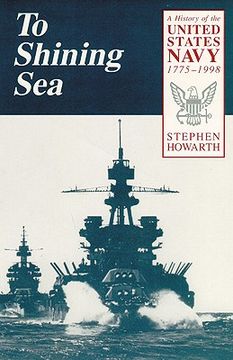 portada to shining sea: a history of the united states navy, 1775-1998 (en Inglés)