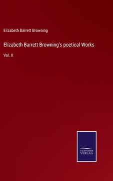 portada Elizabeth Barrett Browning's poetical Works: Vol. II (en Inglés)