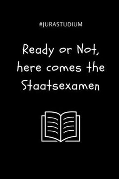 portada #jurastudium Ready or Not, Here Comes the Staatsexamen: A5 Studienplaner für Anwälte Juristen - Geschenkidee für Studenten - Semesterplaner - Abitur - (en Alemán)