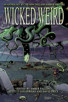 portada Wicked Weird: An Anthology of the New England Horror Writers (in English)