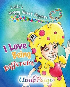 portada I Love Being Different: Volume 1 (Lolli's Happy Heart Rhymes)