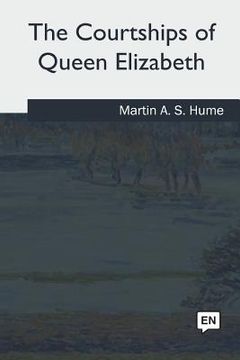 portada The Courtships of Queen Elizabeth