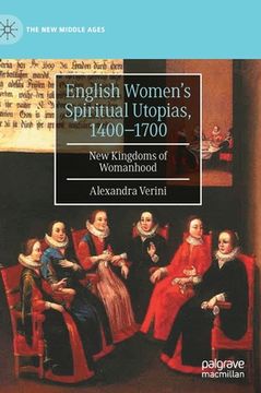 portada English Women's Spiritual Utopias, 1400-1700: New Kingdoms of Womanhood (in English)