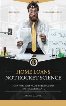 portada Home Loans Not Rocket Science: Your First Time Home Buyers Guide: For Texas Residents
