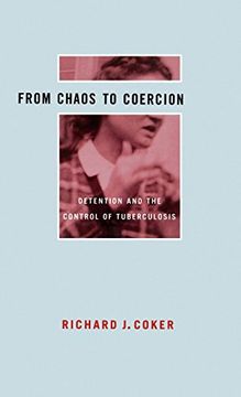 portada From Chaos to Coercion: Detention and the Control of Tuberculosis (in English)