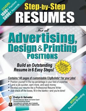 portada STEP-BY-STEP RESUMES for all Advertising, Design & Printing Positions: Build an Outstanding Resume in 6 Easy Steps! (en Inglés)