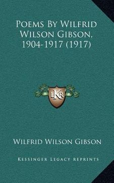 portada poems by wilfrid wilson gibson, 1904-1917 (1917) (en Inglés)