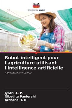 portada Robot intelligent pour l'agriculture utilisant l'intelligence artificielle (en Francés)