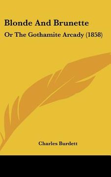 portada blonde and brunette: or the gothamite arcady (1858)