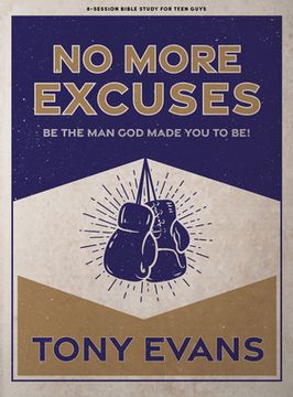 portada No More Excuses - Teen Guys' Bible Study Book: Be the Man God Made You to Be (en Inglés)