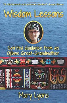 portada Wisdom Lessons: Spirited Guidance From an Ojibwe Great-Grandmother (en Inglés)