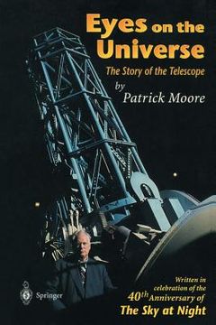 portada eyes on the universe: the story of the telescope (en Inglés)