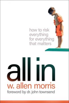 portada All in: How to Risk Everything for Everything That Matters