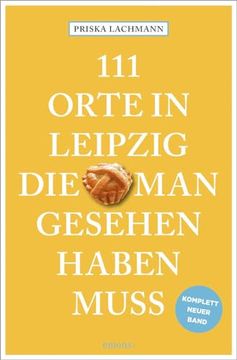 portada 111 Orte in Leipzig, die man Gesehen Haben Muss, Komplett Neuer Band (en Alemán)