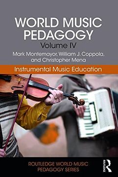 portada World Music Pedagogy, Volume IV: Instrumental Music Education (en Inglés)