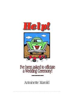 portada Help! I've been asked to officiate a Wedding Ceremony! (en Inglés)